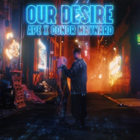 APE X CONOR MAYNARD - OUR DESIRE